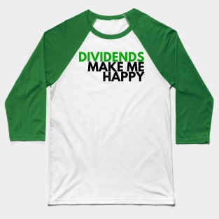 Unique Investor Dividends Make Me Happy Shirt Baseball T-Shirt